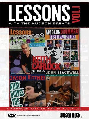 Lessons with the Hudson Greats - Volume 1: Featuring Instruction from Jason Bittner, John Blackwell, Keith Carlock, David Garibaldi and More by Blackwell, John