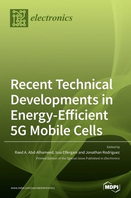 Recent Technical Developments in Energy-Efficient 5G Mobile Cells by Abd-Alhameed, Raed A.