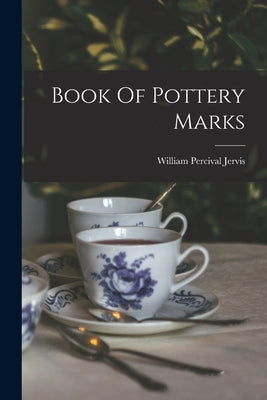 Book Of Pottery Marks by Jervis, William Percival