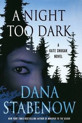 A Night Too Dark: A Kate Shugak Novel by Stabenow, Dana