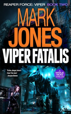 Viper Fatalis: An Action-Packed Sci-Fi Spy Thriller by Jones, Mark Caldwell