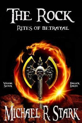 Rites of Betrayal: The Rock by Stark, Michael R.