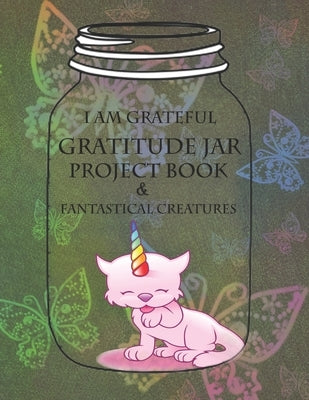 I Am Grateful: A BIG Gratitude Jar Project Book by Jacks, Roni