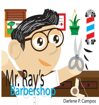 Mr. Ray's Barbershop by Campos, Darlene