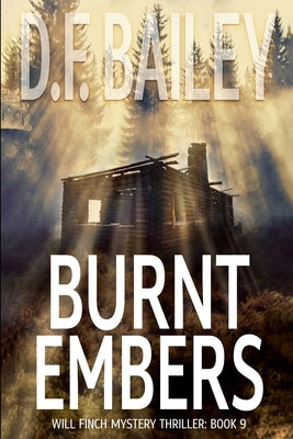 Burnt Embers by Bailey, D. F.