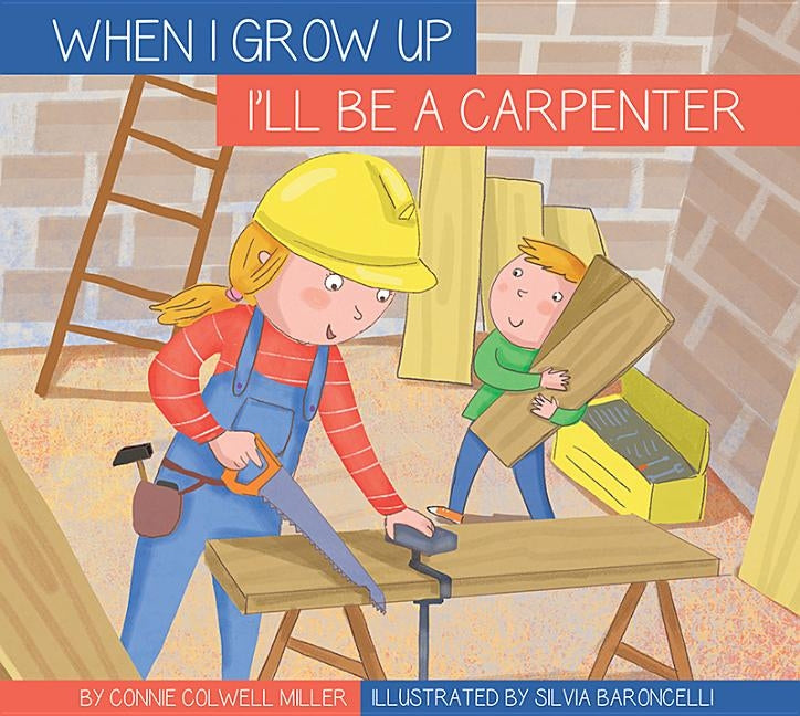 I'll Be a Carpenter by Miller, Connie Colwell