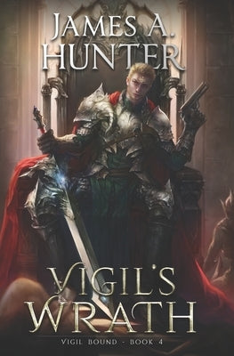 Vigil's Wrath: A LitRPG Adventure by Hunter, James