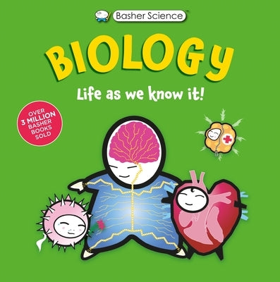 Basher Science: Biology: Life as We Know It by Green, Dan