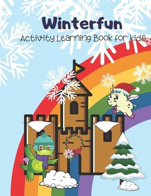 Winterfun: Activity Learning Book for kids 4-6 (alphabets and numbers) by Tease, S. R.