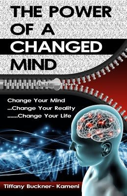 The Power of a Changed Mind by Buckner-Kameni, Tiffany