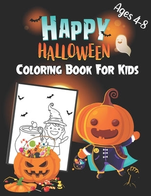 Happy Halloween Coloring Book For Kids Ages 4-8: A Scary Fun "8.5x11" Halloween Coloring Book for Kids, Children Coloring Workbooks for Kids, Boys, Gi by Activity List, Azika