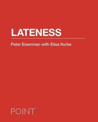 Lateness by Eisenman, Peter