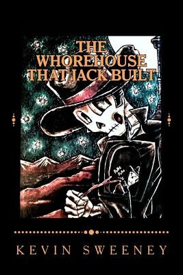 The Whorehouse That Jack Built by Sweeney, Kevin