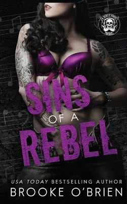 Sins of a Rebel: A Brother's Best Friend Rock Star Novella by O'Brien, Brooke