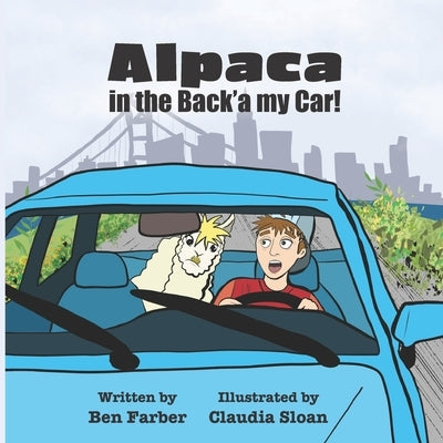 Alpaca in the Back'a my Car! by Sloan, Claudia