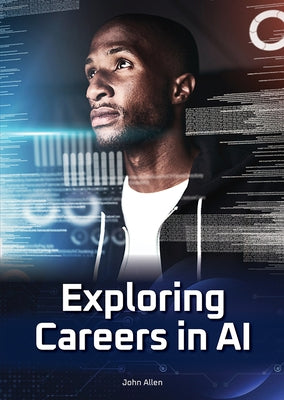 Exploring Careers in AI by Allen, John