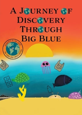 A Journey of Discovery Through Big Blue by Macare, Alexandra