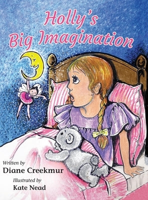 Holly's Big Imagination by Creekmur, Diane C.