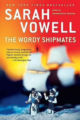 The Wordy Shipmates by Vowell, Sarah