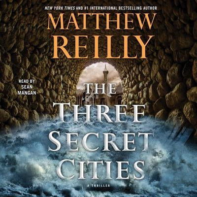 The Three Secret Cities by Reilly, Matthew