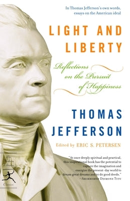 Light and Liberty: Reflections on the Pursuit of Happiness by Jefferson, Thomas