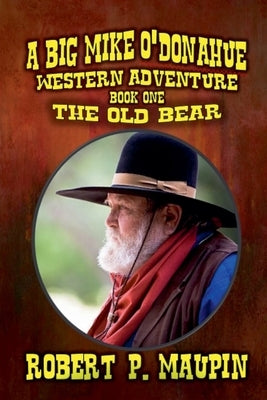 The Old Bear by Maupin, Robert P.