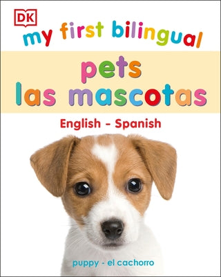 My First Bilingual Pets / Los Mascotas by DK