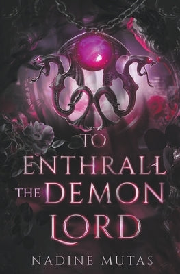 To Enthrall the Demon Lord by Mutas, Nadine