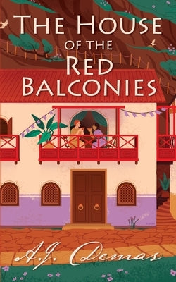 The House of the Red Balconies by Demas, A. J.