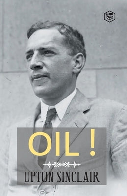 Oil! by Sinclair, Upton