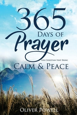 Prayer: 365 Days of Prayer for Christian that Bring Calm & Peace by Prayer, Daily Christian