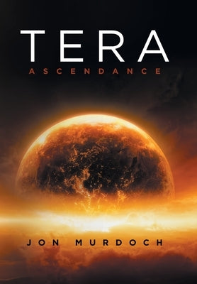 Tera: Ascendance by Murdoch, Jon