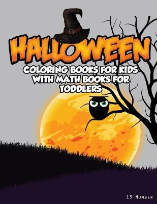 Halloween Coloring Books For Kids: With Math Books For Toddlers by Education, Smart