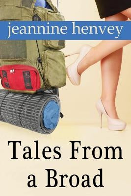 Tales From A Broad by Henvey, Jeannine