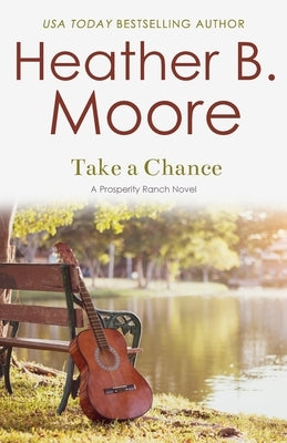 Take a Chance by Moore, Heather B.