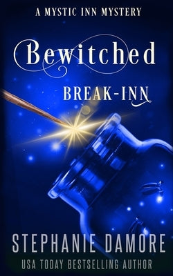 Bewitched Break Inn: A Paranormal Cozy Mystery by Damore, Stephanie