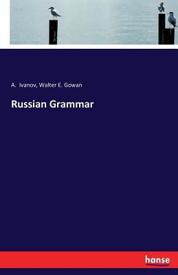 Russian Grammar by Ivanov, A.