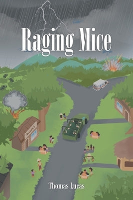 Raging Mice by Lucas, Thomas