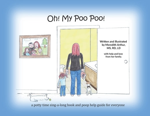 Oh! My Poo Poo!: a potty time sing-a-long book and poop help guide for everyone by Arthur, Meredith