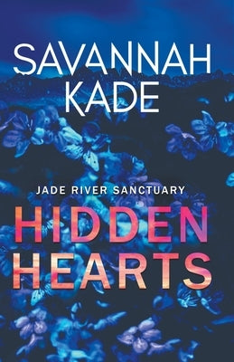 Hidden Hearts by Kade, Savannah