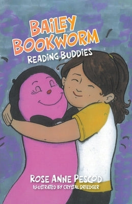 Bailey Bookworm: Reading Buddies by Pescod, Rose Anne