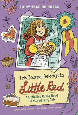 This Journal Belongs to Little Red: A Little Red Riding Hood Fractured Fairy Tale by Clark-Robinson, Monica