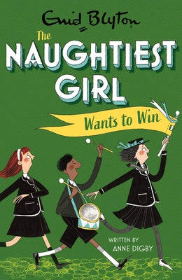 Naughtiest Girl Wants to Win: Book 9 by Blyton, Enid