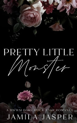 Pretty Little Monster: BWWM Dark Rock Star Romance by Jasper, Jamila