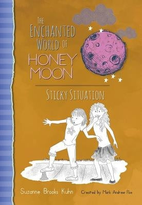 The Enchanted World of Honey Moon Sticky Situation by Kuhn, Suzanne Brooks