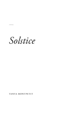 Solstice: A collection of poems, created through introspection, and a reflection of a healing journey through cancer and transfo by Montpetit, Tanya