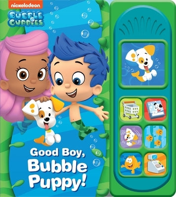 Nickelodeon Bubble Guppies: Good Boy, Bubble Puppy! Sound Book [With Battery] by Pi Kids