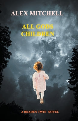 All Gods Children by Mitchell, Alex