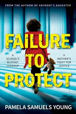 Failure to Protect by Samuels Young, Pamela