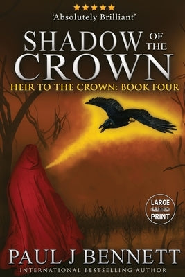 Shadow of the Crown: Large Print Edition by Bennett, Paul J.